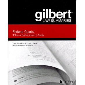 GILBERT LAW SUMMARIES FED COURTS
