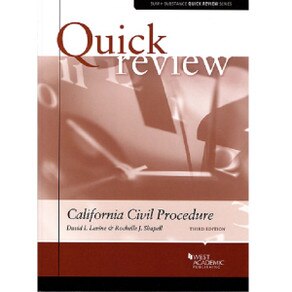 QUICK REVIEW CALIFORNIA CIVIL PROCEDURE