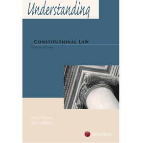 UNDERSTANDING CONSTITUTIONAL LAW