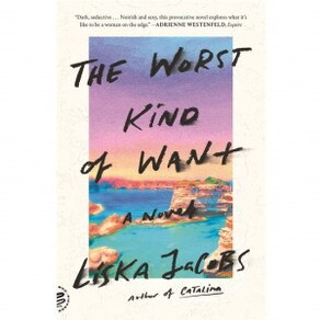 WORST KIND OF WANT