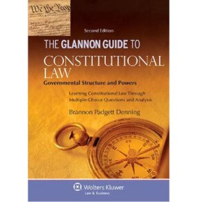 GLANNON GUIDE CONSTITUTIONAL LAW
