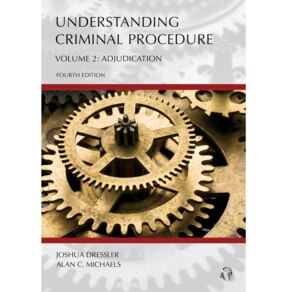 UNDERSTANDING CRIMINAL PROCEDURE II ADJUDICATION